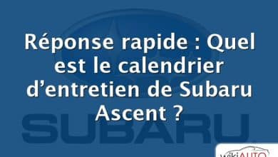 Réponse rapide : Quel est le calendrier d’entretien de Subaru Ascent ?